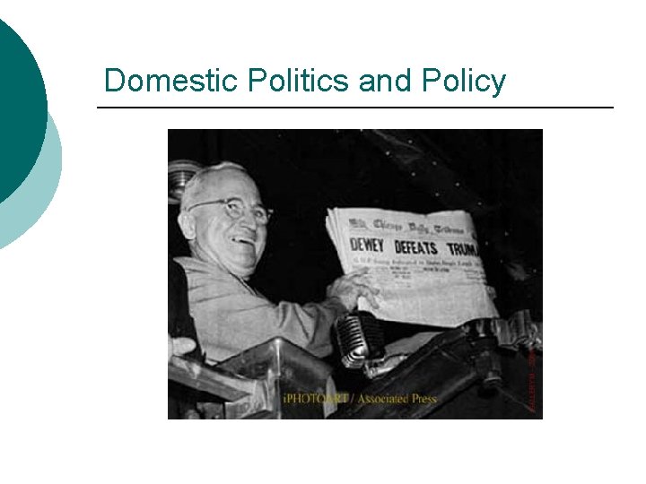 Domestic Politics and Policy 