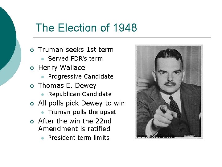 The Election of 1948 ¡ Truman seeks 1 st term l ¡ Henry Wallace