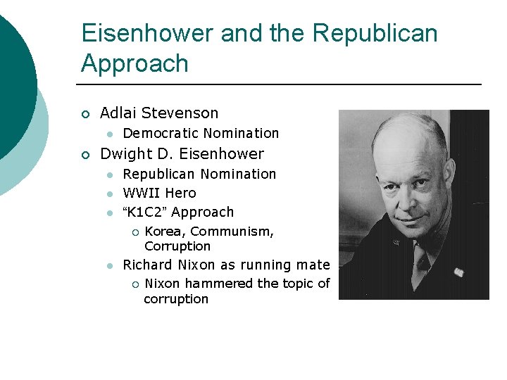 Eisenhower and the Republican Approach ¡ Adlai Stevenson l ¡ Democratic Nomination Dwight D.