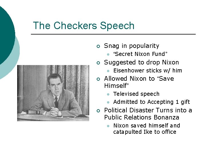 The Checkers Speech ¡ Snag in popularity l ¡ Suggested to drop Nixon l