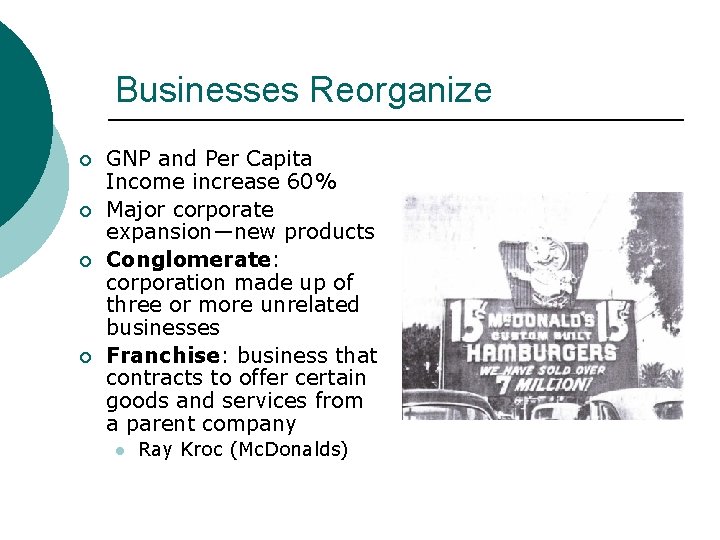 Businesses Reorganize ¡ ¡ GNP and Per Capita Income increase 60% Major corporate expansion—new