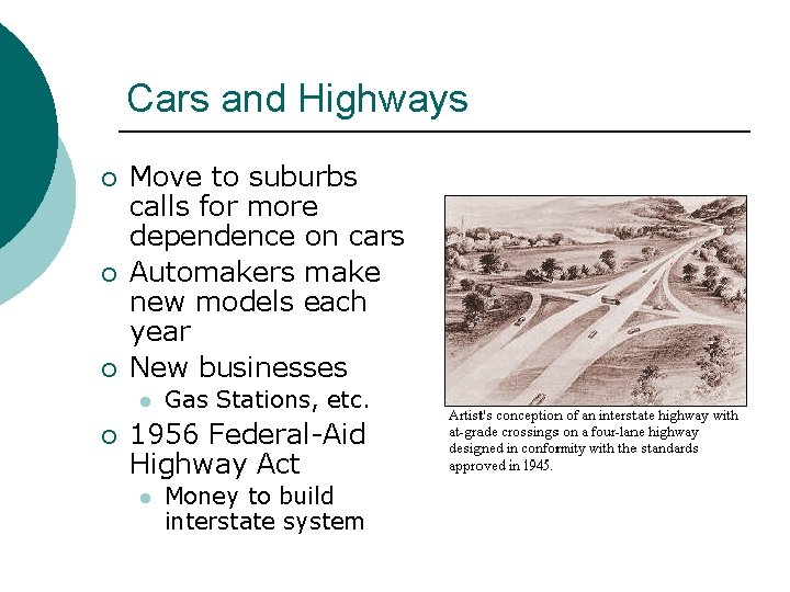 Cars and Highways ¡ ¡ ¡ Move to suburbs calls for more dependence on