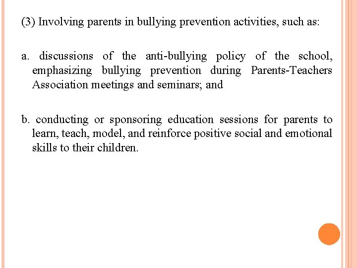 (3) Involving parents in bullying prevention activities, such as: a. discussions of the anti-bullying