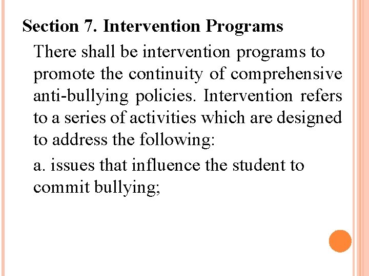 Section 7. Intervention Programs There shall be intervention programs to promote the continuity of