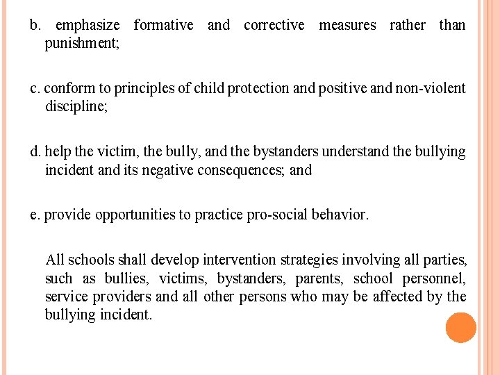 b. emphasize formative and corrective measures rather than punishment; c. conform to principles of