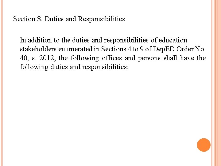 Section 8. Duties and Responsibilities In addition to the duties and responsibilities of education