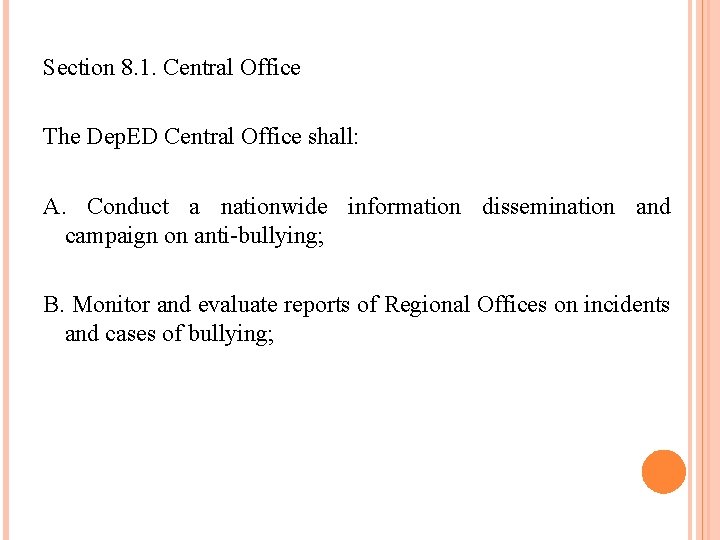 Section 8. 1. Central Office The Dep. ED Central Office shall: A. Conduct a