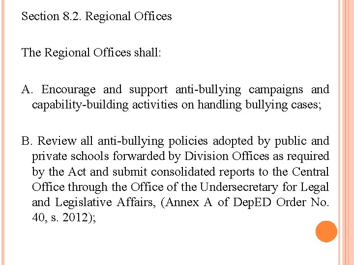 Section 8. 2. Regional Offices The Regional Offices shall: A. Encourage and support anti-bullying