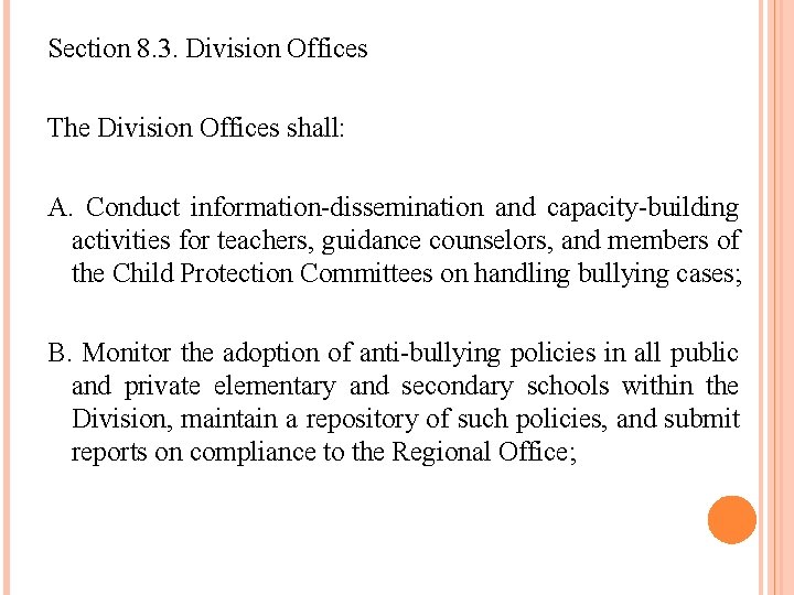 Section 8. 3. Division Offices The Division Offices shall: A. Conduct information-dissemination and capacity-building