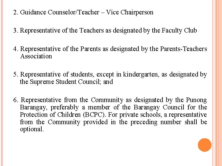 2. Guidance Counselor/Teacher – Vice Chairperson 3. Representative of the Teachers as designated by