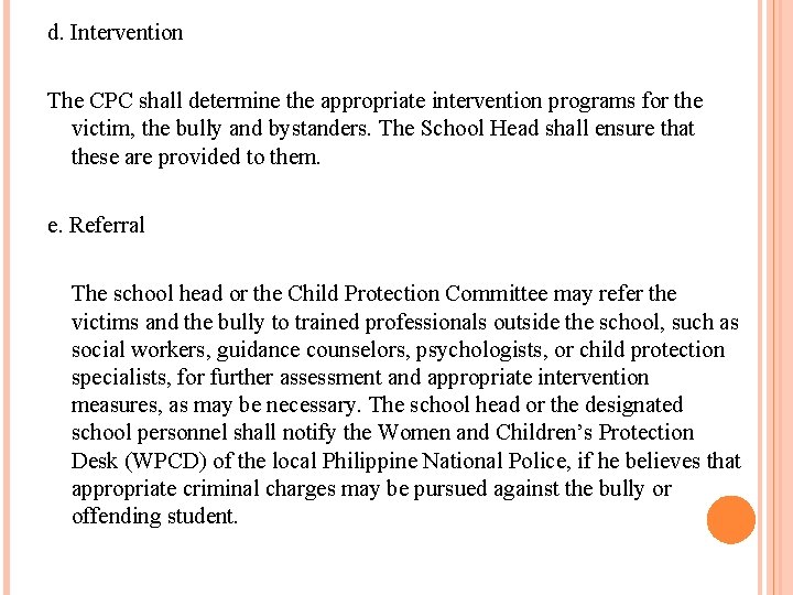 d. Intervention The CPC shall determine the appropriate intervention programs for the victim, the