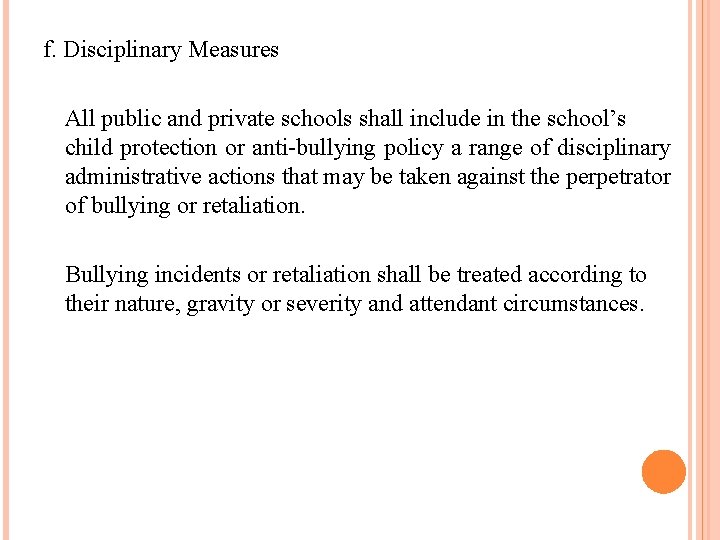 f. Disciplinary Measures All public and private schools shall include in the school’s child