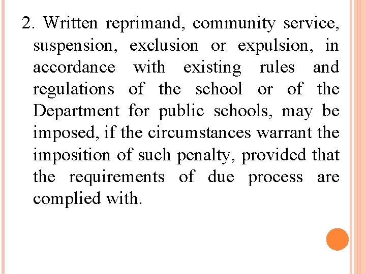 2. Written reprimand, community service, suspension, exclusion or expulsion, in accordance with existing rules