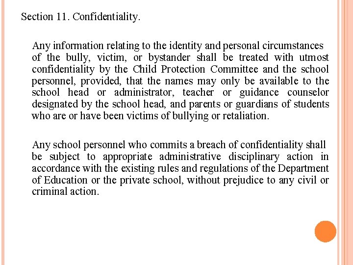 Section 11. Confidentiality. Any information relating to the identity and personal circumstances of the