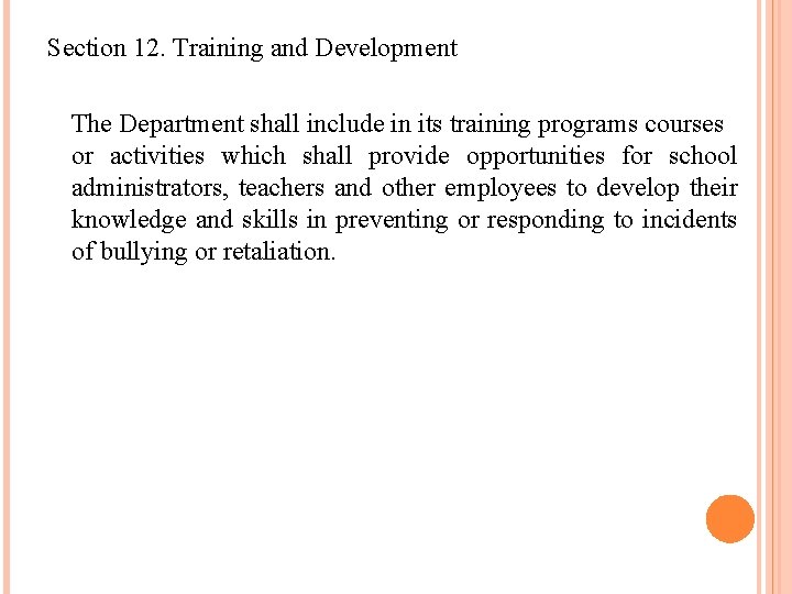 Section 12. Training and Development The Department shall include in its training programs courses