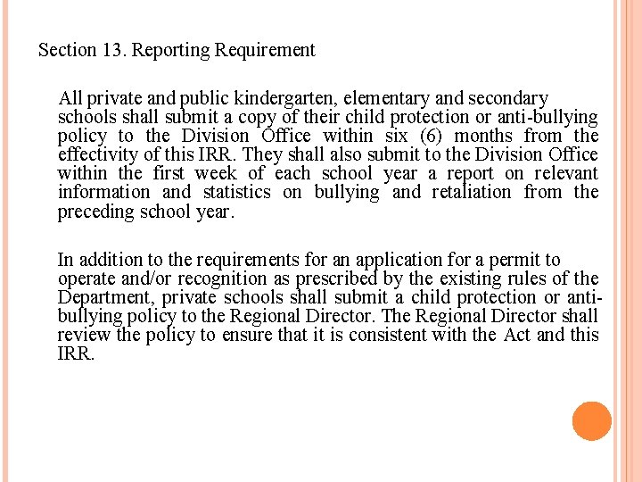 Section 13. Reporting Requirement All private and public kindergarten, elementary and secondary schools shall