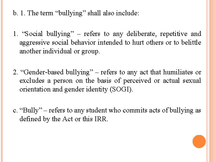 b. 1. The term “bullying” shall also include: 1. “Social bullying” – refers to