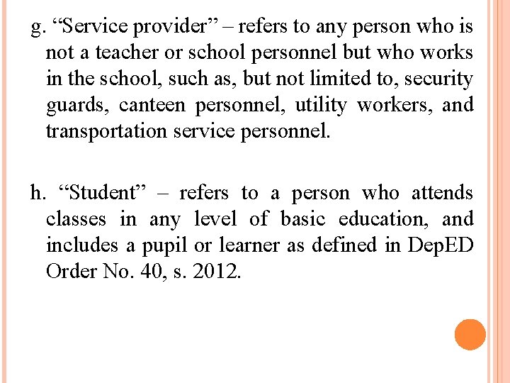 g. “Service provider” – refers to any person who is not a teacher or