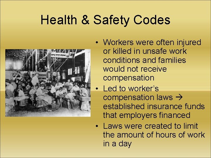 Health & Safety Codes • Workers were often injured or killed in unsafe work