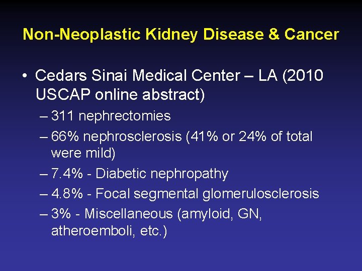 Non-Neoplastic Kidney Disease & Cancer • Cedars Sinai Medical Center – LA (2010 USCAP