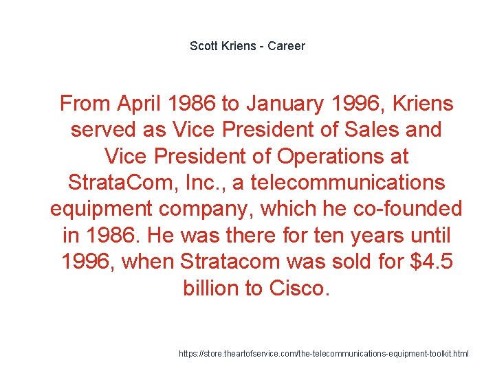 Scott Kriens - Career 1 From April 1986 to January 1996, Kriens served as