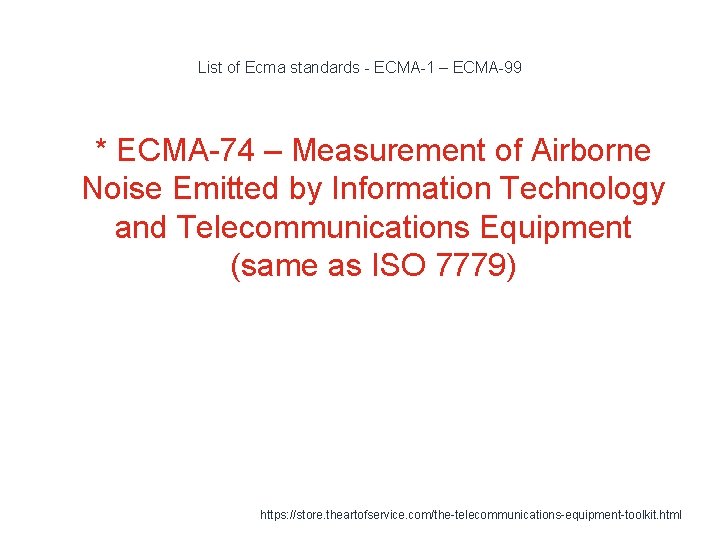 List of Ecma standards - ECMA-1 – ECMA-99 1 * ECMA-74 – Measurement of