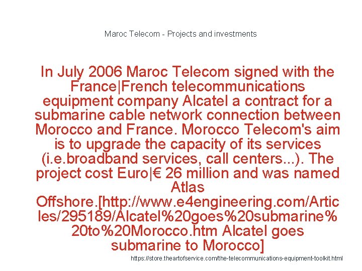 Maroc Telecom - Projects and investments 1 In July 2006 Maroc Telecom signed with
