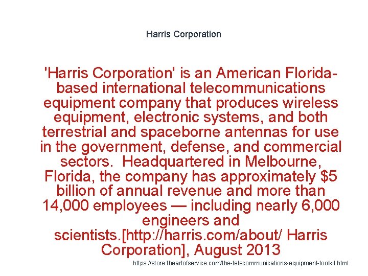 Harris Corporation 1 'Harris Corporation' is an American Floridabased international telecommunications equipment company that