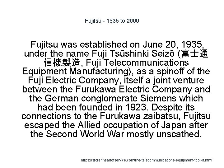 Fujitsu - 1935 to 2000 1 Fujitsu was established on June 20, 1935, under