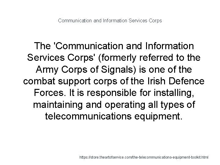 Communication and Information Services Corps The 'Communication and Information Services Corps' (formerly referred to
