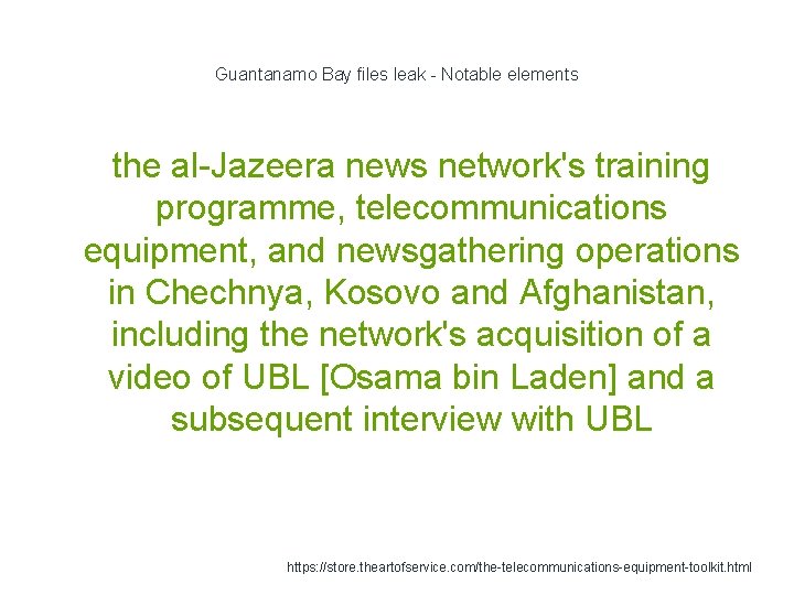Guantanamo Bay files leak - Notable elements the al-Jazeera news network's training programme, telecommunications