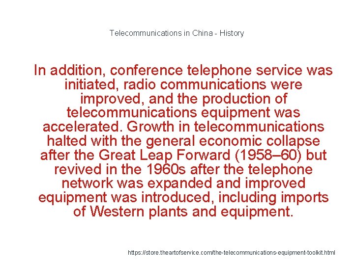 Telecommunications in China - History 1 In addition, conference telephone service was initiated, radio