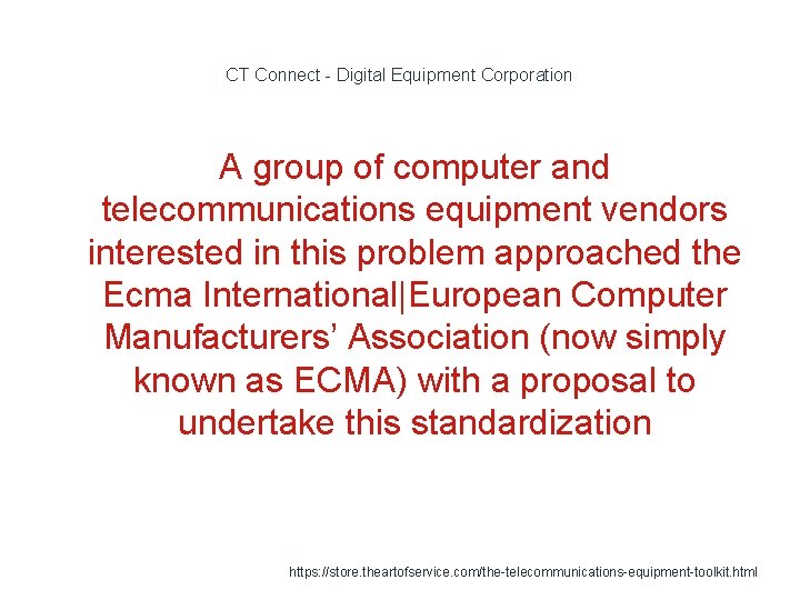 CT Connect - Digital Equipment Corporation A group of computer and telecommunications equipment vendors