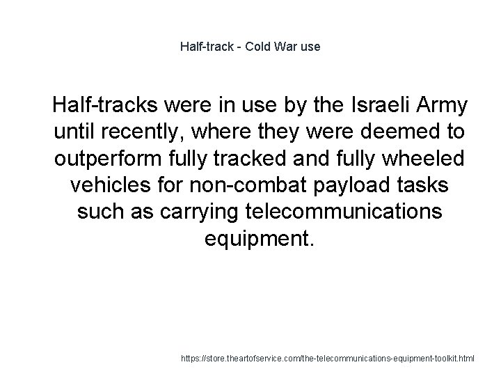 Half-track - Cold War use 1 Half-tracks were in use by the Israeli Army