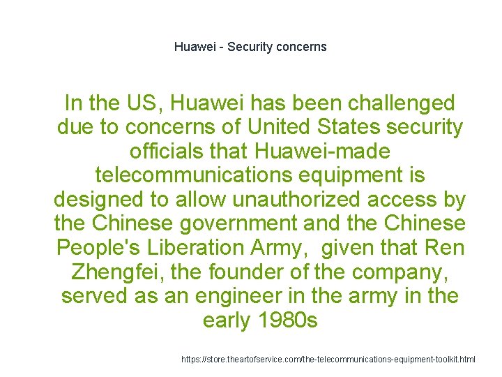 Huawei - Security concerns 1 In the US, Huawei has been challenged due to