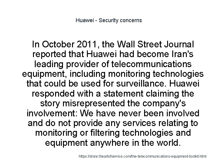 Huawei - Security concerns In October 2011, the Wall Street Journal reported that Huawei