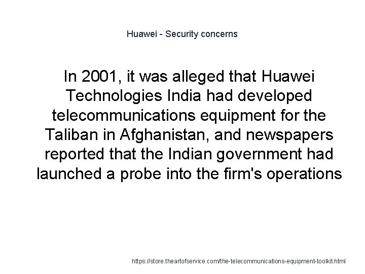 Huawei - Security concerns In 2001, it was alleged that Huawei Technologies India had