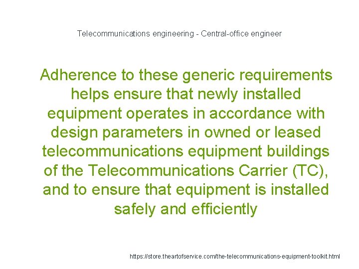 Telecommunications engineering - Central-office engineer 1 Adherence to these generic requirements helps ensure that