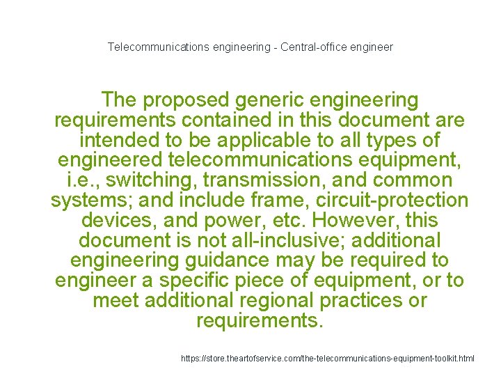 Telecommunications engineering - Central-office engineer The proposed generic engineering requirements contained in this document