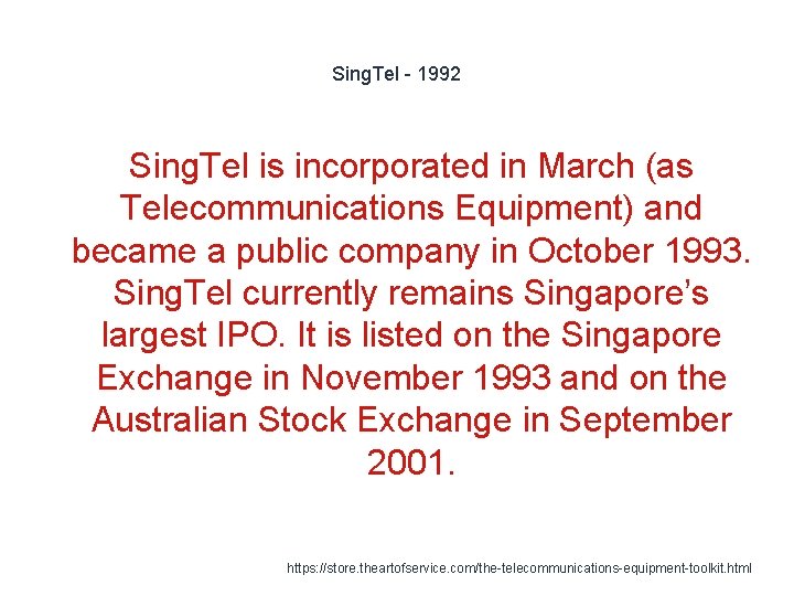 Sing. Tel - 1992 Sing. Tel is incorporated in March (as Telecommunications Equipment) and