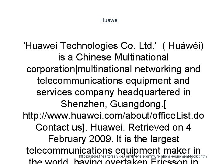 Huawei 1 'Huawei Technologies Co. Ltd. ' ( Huáwéi) is a Chinese Multinational corporation|multinational