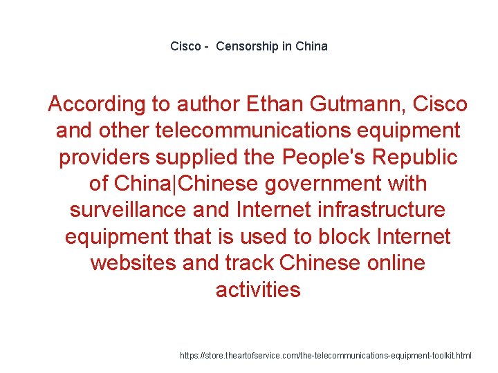 Cisco - Censorship in China 1 According to author Ethan Gutmann, Cisco and other