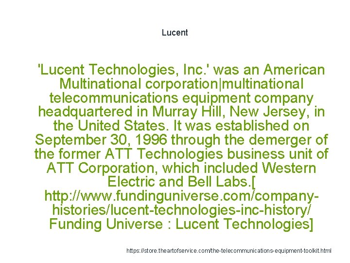Lucent 1 'Lucent Technologies, Inc. ' was an American Multinational corporation|multinational telecommunications equipment company