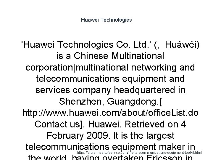 Huawei Technologies 1 'Huawei Technologies Co. Ltd. ' (, Huáwéi) is a Chinese Multinational