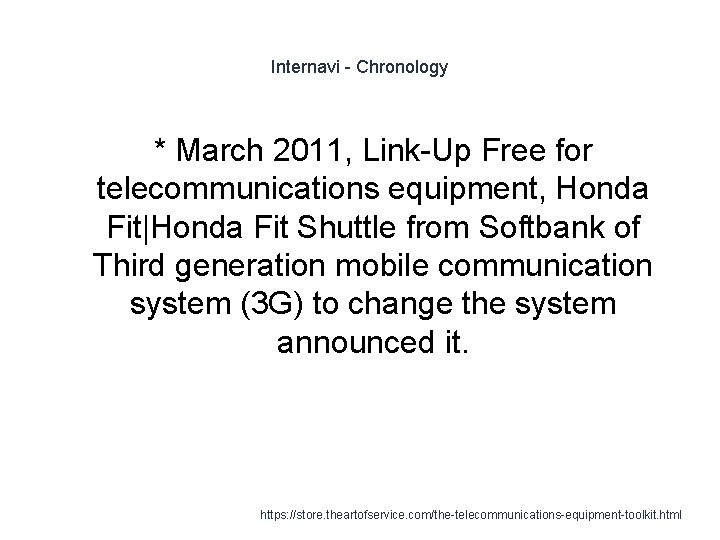 Internavi - Chronology * March 2011, Link-Up Free for telecommunications equipment, Honda Fit|Honda Fit