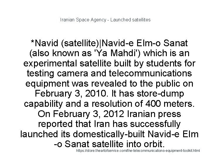 Iranian Space Agency - Launched satellites *Navid (satellite)|Navid-e Elm-o Sanat (also known as 'Ya