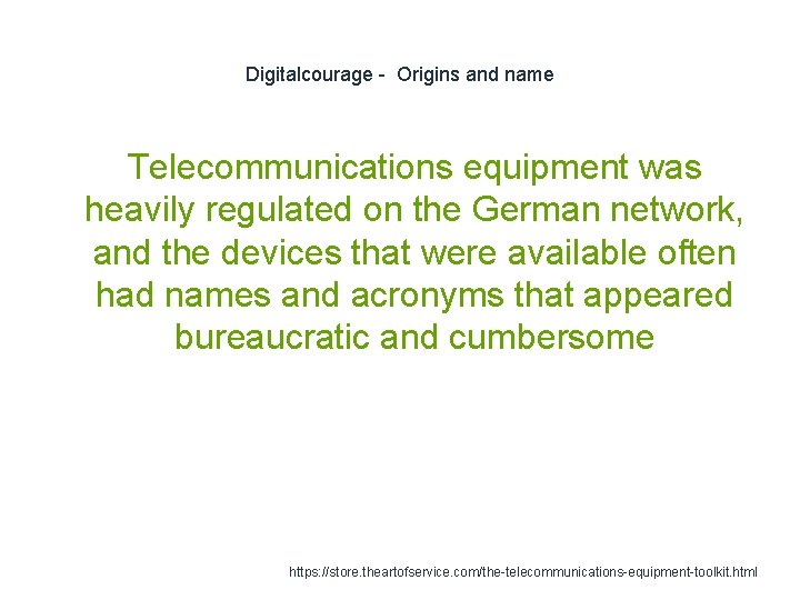 Digitalcourage - Origins and name Telecommunications equipment was heavily regulated on the German network,