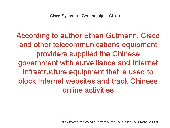 Cisco Systems - Censorship in China 1 According to author Ethan Gutmann, Cisco and
