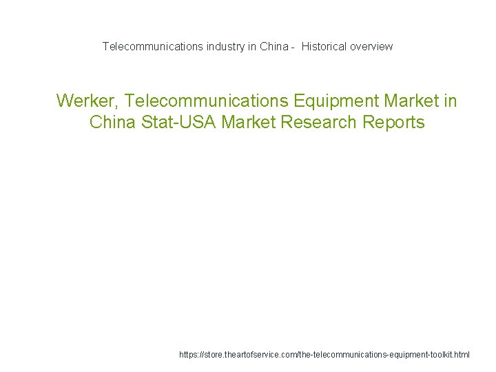 Telecommunications industry in China - Historical overview 1 Werker, Telecommunications Equipment Market in China