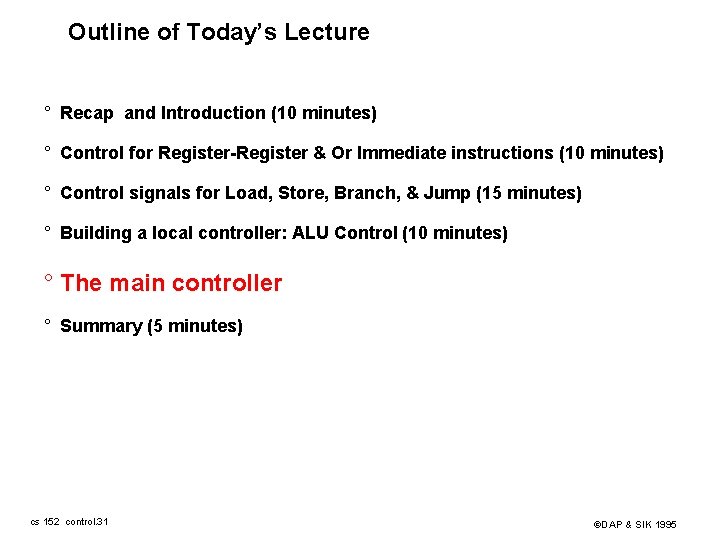 Outline of Today’s Lecture ° Recap and Introduction (10 minutes) ° Control for Register-Register